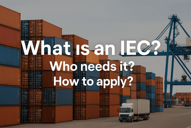 What is an IEC and How to Get It – Your Gateway to International Trade