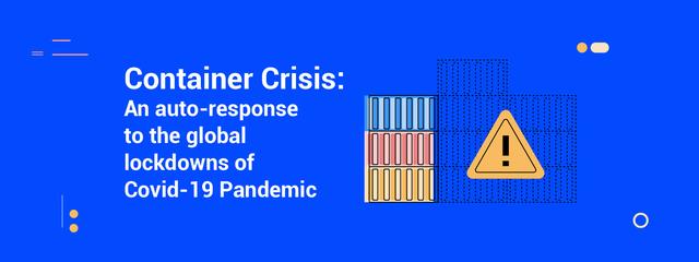 COVID-19 lockdowns trigger container crisis