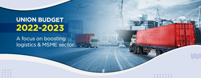 Budget 2022-23: Logistics & MSME Support Focus