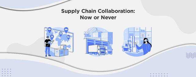 Supply Chain Collaboration: Now or Never